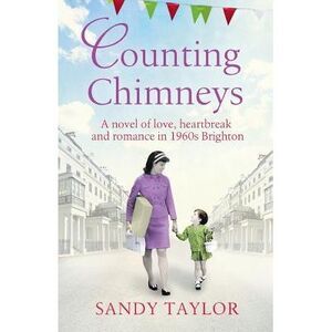 Counting Chimneys: A novel of love, heartbreak and romance in 1960s Brighton --